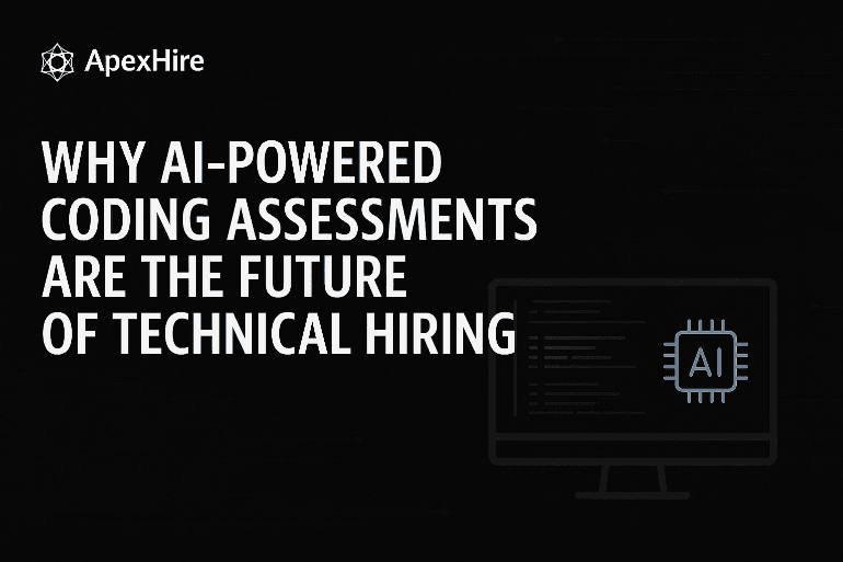 Why AI-Powered Coding Assessments Are the Future of Technical Hiring